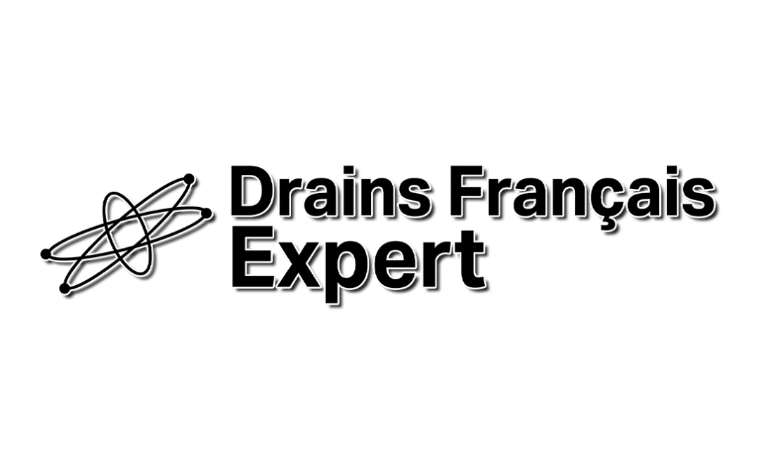 Drains Français Expert